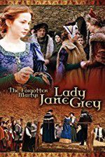 Watch The Forgotten Martyr: Lady Jane Grey Letmewatchthis
