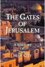 Watch The Gates of Jerusalem A History of the Holy City Letmewatchthis