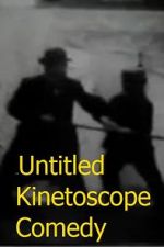 Watch Untitled Kinetoscope Comedy Letmewatchthis