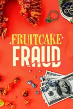 Watch Fruitcake Fraud Letmewatchthis