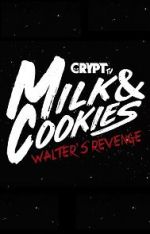 Watch Milk and Cookies: Walter\'s Revenge Letmewatchthis