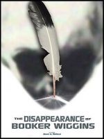 Watch The Disappearance of Booker Wiggins (Short 2017) Letmewatchthis