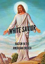 Watch White Savior: Racism in the American Church Letmewatchthis