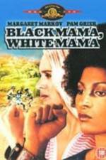 Watch Black Mama White Mama Letmewatchthis