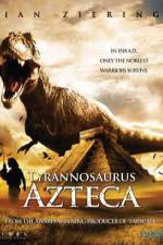Watch Tyrannosaurus Azteca Letmewatchthis