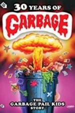 Watch 30 Years of Garbage: The Garbage Pail Kids Story Letmewatchthis
