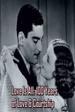 Watch Love Is All: 100 Years of Love & Courtship Letmewatchthis