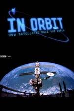 Watch In Orbit: How Satellites Rule Our World Letmewatchthis