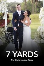 Watch 7 Yards: The Chris Norton Story Letmewatchthis