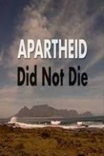 Watch Apartheid Did Not Die Letmewatchthis