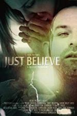 Watch Just Believe Letmewatchthis