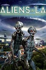 Watch Aliens in LA Letmewatchthis