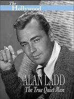 Watch Alan Ladd: The True Quiet Man Letmewatchthis