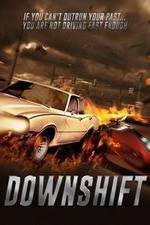 Watch Downshift Letmewatchthis
