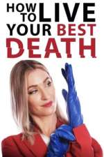 Watch How to Live Your Best Death Letmewatchthis