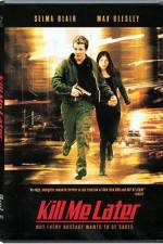 Watch Kill Me Later Letmewatchthis