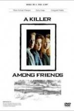 Watch A Killer Among Friends Letmewatchthis