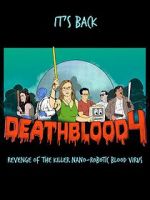 Watch Death Blood 4: Revenge of the Killer Nano-Robotic Blood Virus Letmewatchthis