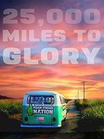 Watch 25,000 Miles to Glory Letmewatchthis