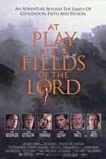 Watch At Play in the Fields of the Lord Letmewatchthis