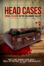 Watch Head Cases: Serial Killers in the Delaware Valley Letmewatchthis
