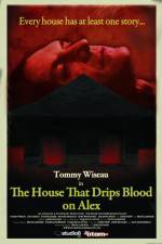 Watch The House That Drips Blood on Alex Letmewatchthis