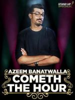 Watch Azeem Banatwalla: Cometh the Hour Letmewatchthis