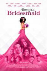Watch Always a Bridesmaid Letmewatchthis