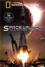 Watch National Geographic Special Space Launch - Along For the Ride Letmewatchthis