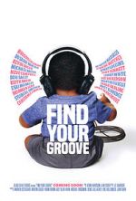 Watch Find Your Groove Letmewatchthis
