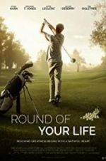 Watch Round of Your Life Letmewatchthis