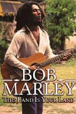 Watch Bob Marley -This Land Is Your Land Letmewatchthis