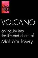 Watch Volcano: An Inquiry Into the Life and Death of Malcolm Lowry Letmewatchthis