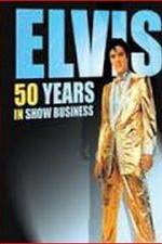 Watch Elvis: 50 Years in Show Business Letmewatchthis