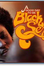 Watch A Good Day To Be Black And Sexy Online Letmewatchthis