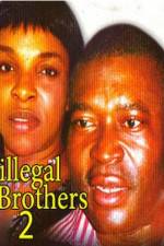 Watch Illegal Brothers 2 Letmewatchthis