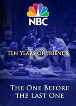 Watch Friends: The One Before the Last One - Ten Years of Friends (TV Special 2004) Letmewatchthis