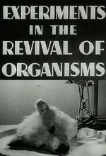 Watch Experiments in the Revival of Organisms (Short 1940) Letmewatchthis