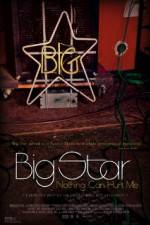 Watch Big Star Nothing Can Hurt Me Letmewatchthis