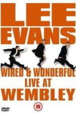 Watch Lee Evans: Wired and Wonderful - Live at Wembley Letmewatchthis