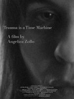 Watch Trauma Is a Time Machine Letmewatchthis