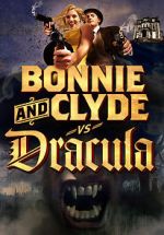 Watch Bonnie & Clyde vs. Dracula Letmewatchthis