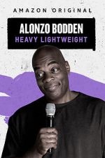 Watch Alonzo Bodden: Heavy Lightweight Letmewatchthis