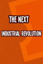 Watch The Next Industrial Revolution Letmewatchthis