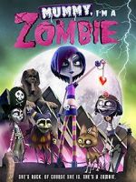 Watch Mummy, I\'m A Zombie Letmewatchthis