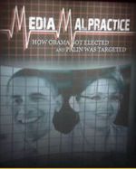Watch Media Malpractice: How Obama Got Elected and Palin Was Targeted Letmewatchthis