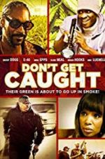 Watch Don\'t Get Caught Letmewatchthis