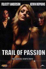 Watch Trail of Passion Letmewatchthis