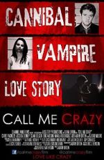 Watch Call Me Crazy Letmewatchthis