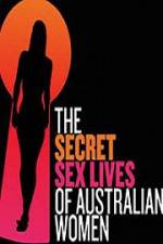 Watch Secret Sex Lives Of Australian Women Letmewatchthis